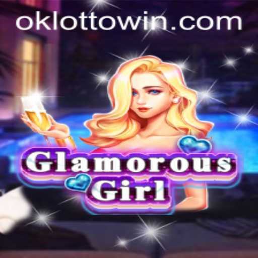 Exploring the GlamorousGirl Game with a Twist of OkLotto