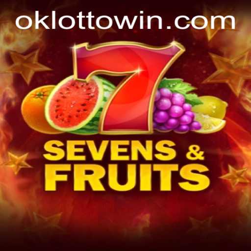 SevensFruits: The Dynamic Gaming Experience Combined with OkLotto
